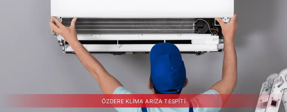 Özdere İlçemi Regal Klima Arıza Tespiti